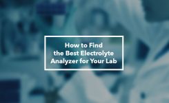 How to Find the Best Electrolyte Analyzer for Your Lab