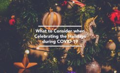 What to Consider when Celebrating the Holidays during COVID-19
